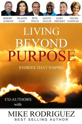 Living Beyond Purpose: Geschichten, die inspirieren - Living Beyond Purpose: Stories That Inspire