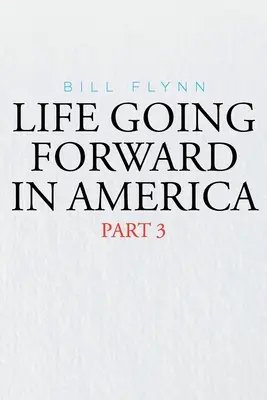 Das Leben in Amerika geht weiter: Teil 3 - Life Going Forward in America: Part 3