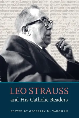 Leo Strauss und seine katholischen Leser - Leo Strauss and His Catholic Readers