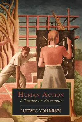 Menschliches Handeln: Eine Abhandlung über die Wirtschaft - Human Action: A Treatise on Economics