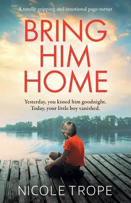 Bring Him Home: Ein absolut fesselnder und emotionaler Pageturner - Bring Him Home: A totally gripping and emotional page-turner