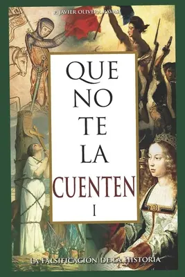 Que no te la cuenten 1: Die Fälschung der Geschichte - Que no te la cuenten 1: La falsificacin de la historia