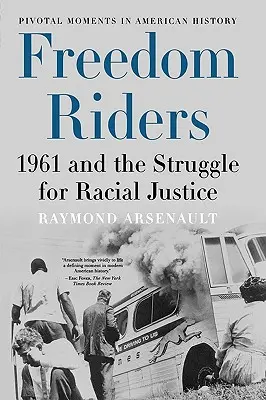 Freedom Riders: 1961 und der Kampf für Rassengerechtigkeit - Freedom Riders: 1961 and the Struggle for Racial Justice