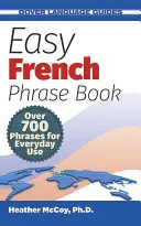 Leichter Französisch-Sprachführer: Über 700 Redewendungen für den täglichen Gebrauch - Easy French Phrase Book: Over 700 Phrases for Everyday Use