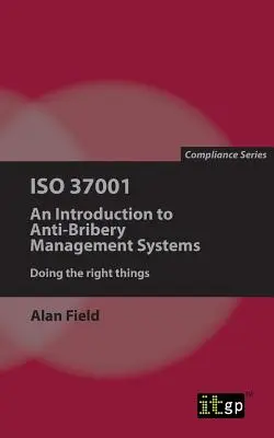 ISO 37001: Eine Einführung in Anti-Bribery Management Systeme - ISO 37001: An Introduction to Anti-Bribery Management Systems