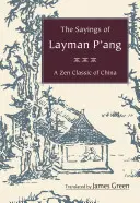 Die Sprüche des Laien P'ang: Ein Zen-Klassiker aus China - The Sayings of Layman P'ang: A Zen Classic of China