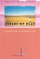 Felder des Spiels: Die Konstruktion eines akademischen Lebens - Fields of Play: Constructing an Academic Life