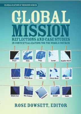 Globale Mission*: Überlegungen und Fallstudien zur lokalen Theologie für die ganze Kirche - Global Mission*: Reflections and Case Studies in Local Theology for the Whole Church