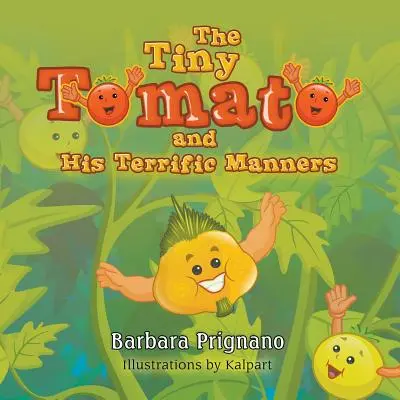 Die kleine Tomate und ihre wunderbaren Manieren - The Tiny Tomato and His Terrific Manners