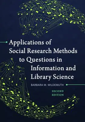 Anwendungen von Methoden der Sozialforschung auf Fragestellungen der Informations- und Bibliothekswissenschaft - Applications of Social Research Methods to Questions in Information and Library Science