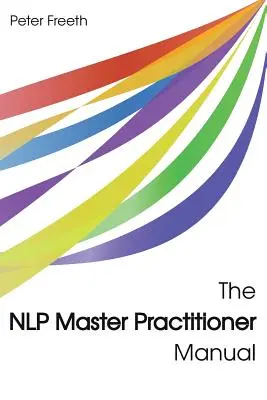 Das NLP-Master-Practitioner-Handbuch - The NLP Master Practitioner Manual