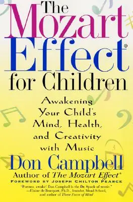 Der Mozart-Effekt für Kinder: Den Geist, die Gesundheit und die Kreativität Ihres Kindes mit Musik wecken - The Mozart Effect for Children: Awakening Your Child's Mind, Health, and Creativity with Music