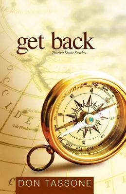 Zurückkommen: Zwölf Kurzgeschichten - Get Back: Twelve Short Stories