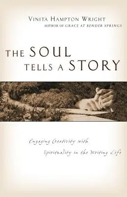 Die Seele erzählt eine Geschichte: Kreativität und Spiritualität im Leben eines Schriftstellers verbinden - The Soul Tells a Story: Engaging Creativity with Spirituality in the Writing Life