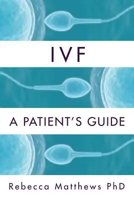 Ivf: Ein Leitfaden für Patienten - Ivf: A Patient's Guide