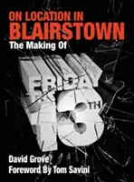 Vor Ort in Blairstown: Die Entstehung von Freitag der 13. - On Location In Blairstown: The Making of Friday the 13th