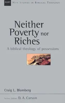 Weder Armut noch Reichtum: Eine biblische Theologie des Besitzes - Neither Poverty Nor Riches: A Biblical Theology of Possessions