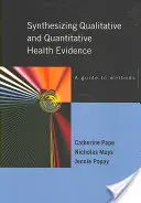 Synthese von qualitativer und quantitativer Gesundheitsforschung: Ein Leitfaden für Methoden - Synthesizing Qualitative and Quantitative Health Research: A Guide to Methods