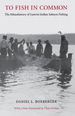 Gemeinsam fischen: Die Ethnohistorie der Lummi-Indianer beim Lachsfang - To Fish in Common: The Ethnohistory of Lummi Indian Salmon Fishing