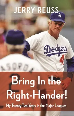 Bring in the Right-Hander!: Meine zweiundzwanzig Jahre in der Major Leagues - Bring in the Right-Hander!: My Twenty-Two Years in the Major Leagues