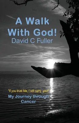 Ein Spaziergang mit Gott: Meine Reise durch den Krebs - A Walk with God: My Journey Through Cancer