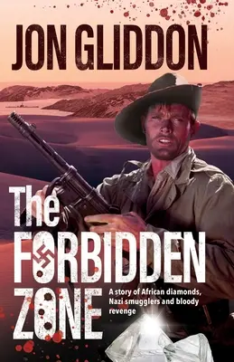 Die Verbotene Zone: Eine Geschichte von afrikanischen Diamanten, Nazi-Schmugglern und blutiger Rache - The Forbidden Zone: A story of African diamonds, Nazi smugglers and bloody revenge