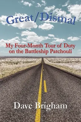 Great/Dismal: Meine viermonatige Dienstzeit auf dem Schlachtschiff Patchouli - Great/Dismal: My Four-Month Tour of Duty on The Battleship Patchouli