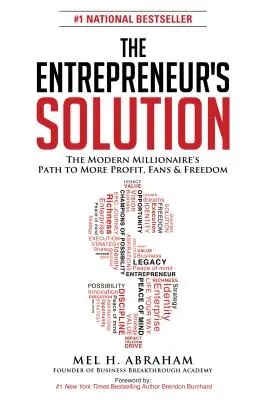 Die Lösung des Unternehmers: Der Weg des modernen Millionärs zu mehr Profit, Fans und Freiheit - The Entrepreneur's Solution: The Modern Millionaire's Path to More Profit, Fans & Freedom