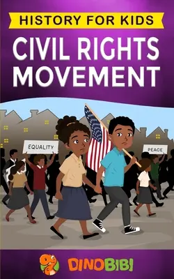 Bürgerrechtsbewegung: Geschichte für Kinder: Amerikas Jahre der Bürgerrechte, 1954-1965 - Civil Rights Movement: History for kids: America's Civil Rights Years, 1954-1965