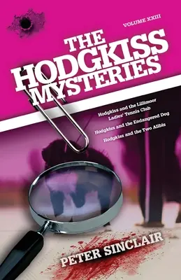 Die Hodgkiss-Mysterien: Hodgkiss und der Damen-Tennisclub von Lillimoor und andere Geschichten - The Hodgkiss Mysteries: Hodgkiss and the Lillimoor Ladies' Tennis Club and Other Stories