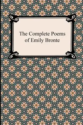 Die vollständigen Gedichte von Emily Bronte - The Complete Poems of Emily Bronte