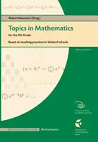 Themen der Mathematik für die 9. Klasse: Aus der Unterrichtspraxis an Waldorfschulen - Topics in Mathematics for the 9th Grade: Based on teaching practice in Waldorf schools