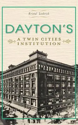 Dayton's: Eine Institution in den Zwillingsstädten - Dayton's: A Twin Cities Institution