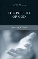 Tozer-Klassiker: Das Streben nach Gott - Tozer Classics: The Pursuit of God