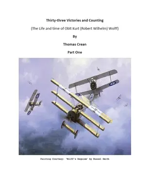 Dreiunddreißig Siege und mehr: (Das Leben und die Zeit von Oblt Kurt (Robert Wilhelm) Wolff) - Thirty-Three Victories and Counting: (The Life and Time of Oblt Kurt (Robert Wilhelm) Wolff)