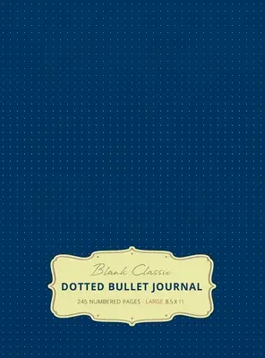 Großes 8,5 x 11 gepunktetes Bullet Journal (Königsblau #8) Hardcover - 245 nummerierte Seiten - Large 8.5 x 11 Dotted Bullet Journal (Royal Blue #8) Hardcover - 245 Numbered Pages