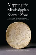 Mapping the Mississippian Shatter Zone: Der koloniale indianische Sklavenhandel und die regionale Instabilität im amerikanischen Süden - Mapping the Mississippian Shatter Zone: The Colonial Indian Slave Trade and Regional Instability in the American South