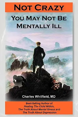 Nicht verrückt: Sie sind vielleicht nicht psychisch krank - Not Crazy: You May Not Be Mentally Ill