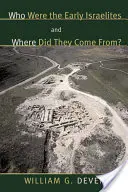 Wer waren die frühen Israeliten und woher kamen sie? - Who Were the Early Israelites and Where Did They Come From?