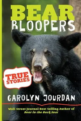 Bären-Bloopers: Wahre Geschichten aus dem Great-Smoky-Mountains-Nationalpark - Bear Bloopers: True Stories from the Great Smoky Mountains National Park