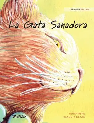 La Gata Sanadora: Spanische Ausgabe von The Healer Cat - La Gata Sanadora: Spanish Edition of The Healer Cat