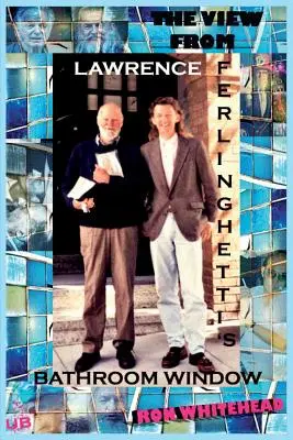 Der Blick aus dem Badezimmerfenster von Lawrence Ferlinghetti - The View From Lawrence Ferlinghetti's Bathroom Window