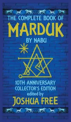 Das vollständige Buch des Marduk von Nabu: Ein Taschenbuch der Anunnaki-Devotionalien zu babylonischen Gebeten und Ritualen - The Complete Book of Marduk by Nabu: A Pocket Anunnaki Devotional Companion to Babylonian Prayers & Rituals