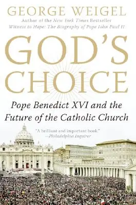 Gottes Entscheidung: Papst Benedikt XVI. und die Zukunft der katholischen Kirche - God's Choice: Pope Benedict XVI and the Future of the Catholic Church