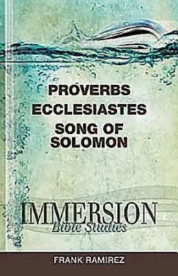 Vertiefende Bibelstudien: Sprüche, Kohelet, Hohelied Salomos - Immersion Bible Studies: Proverbs, Ecclesiastes, Song of Solomon