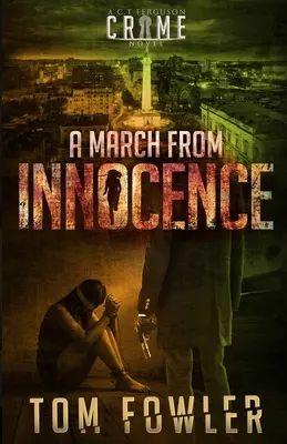 Ein Marsch aus der Unschuld: Ein C.T. Ferguson-Kriminalroman - A March from Innocence: A C.T. Ferguson Crime Novel