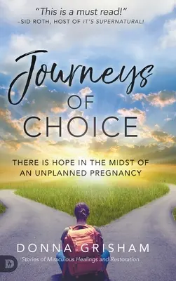 Journeys of Choice: Es gibt Hoffnung inmitten einer ungeplanten Schwangerschaft - Journeys of Choice: There is Hope in the Midst of an Unplanned Pregnancy
