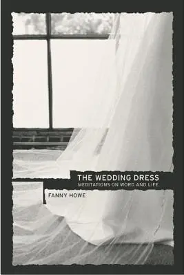 Das Hochzeitskleid: Meditationen über Wort und Leben - The Wedding Dress: Meditations on Word and Life