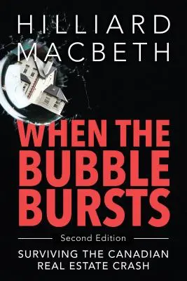 Wenn die Blase platzt: Den kanadischen Immobiliencrash überleben - When the Bubble Bursts: Surviving the Canadian Real Estate Crash