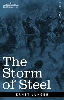 Der Sturm aus Stahl: Aus dem Tagebuch eines deutschen Offiziers der Sturmtruppe an der Westfront - The Storm of Steel: From the Diary of a German Storm-Troop Officer on the Western Front